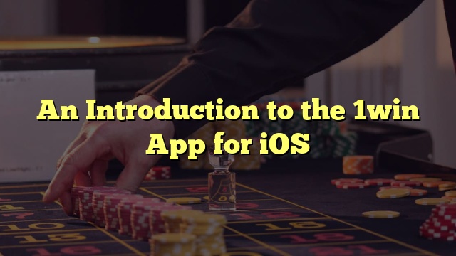 An Introduction to the 1win App for iOS