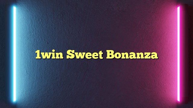 1win Sweet Bonanza